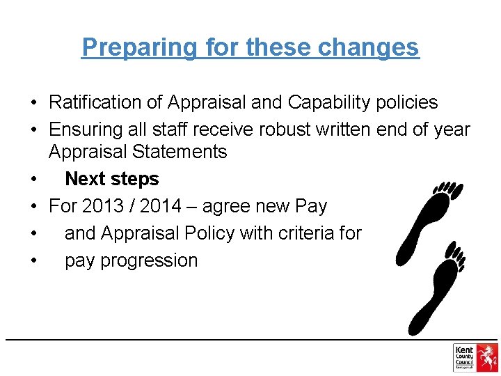 Preparing for these changes • Ratification of Appraisal and Capability policies • Ensuring all