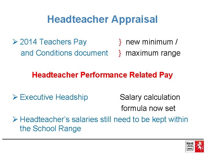 Headteacher Appraisal Ø 2014 Teachers Pay and Conditions document } new minimum / }