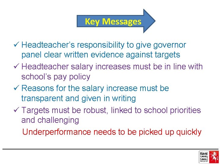 Key Messages MESSAGES ü Headteacher’s responsibility to give governor panel clear written evidence against