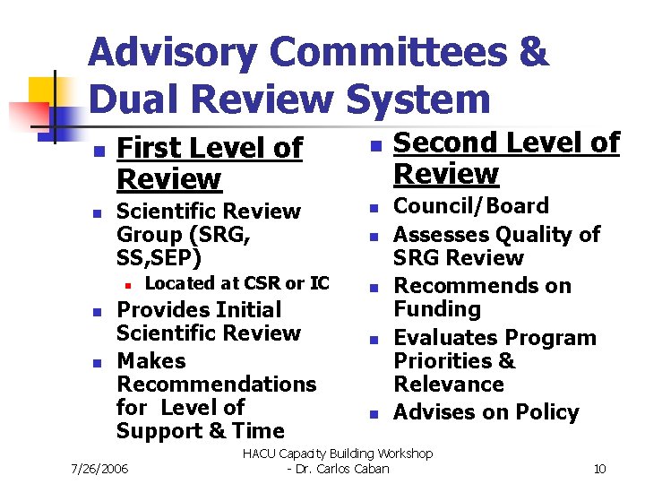 Advisory Committees & Dual Review System n n First Level of Review Scientific Review