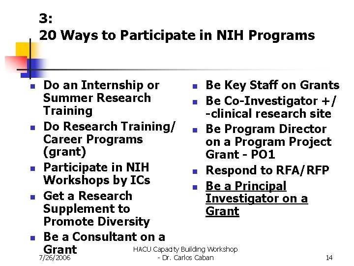 3: 20 Ways to Participate in NIH Programs n n n Do an Internship
