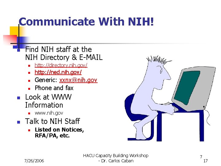 Communicate With NIH! n Find NIH staff at the NIH Directory & E-MAIL n