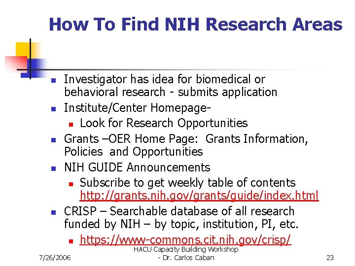 How To Find NIH Research Areas n n n Investigator has idea for biomedical