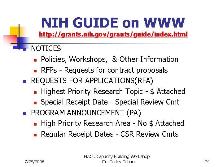 NIH GUIDE on WWW http: //grants. nih. gov/grants/guide/index. html n n n NOTICES n