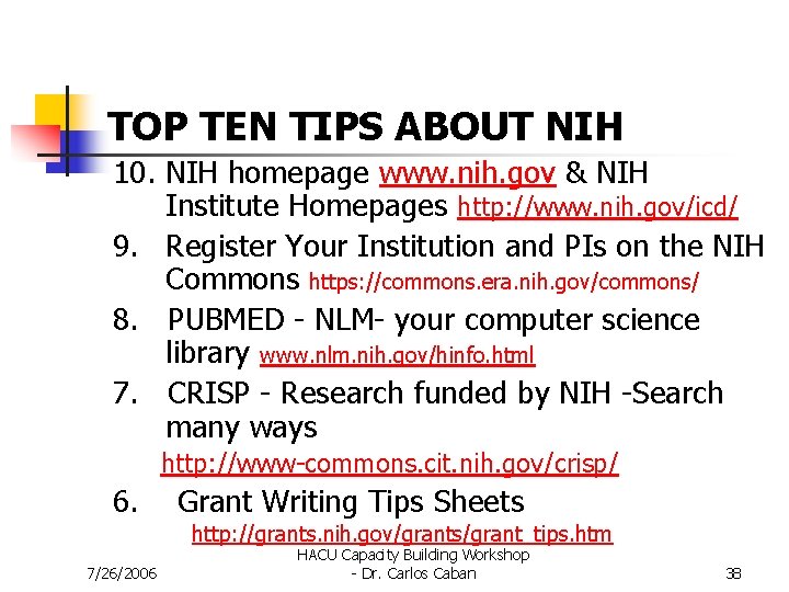 TOP TEN TIPS ABOUT NIH 10. NIH homepage www. nih. gov & NIH Institute
