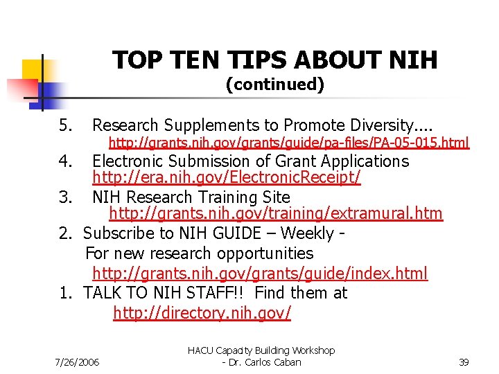 TOP TEN TIPS ABOUT NIH (continued) 5. Research Supplements to Promote Diversity. . http: