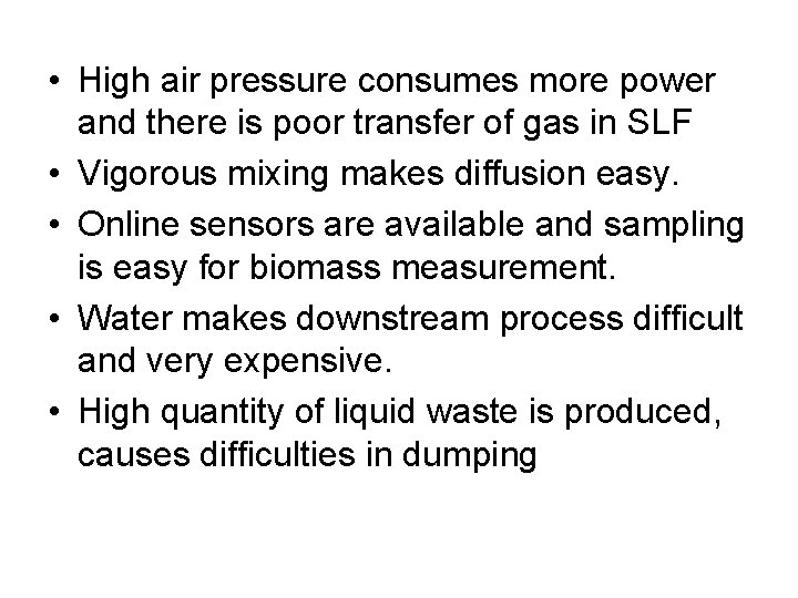  • High air pressure consumes more power and there is poor transfer of
