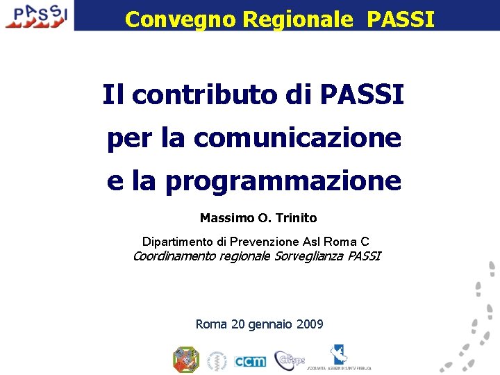 Convegno Regionale PASSI Il contributo di PASSI per la comunicazione e la programmazione Massimo