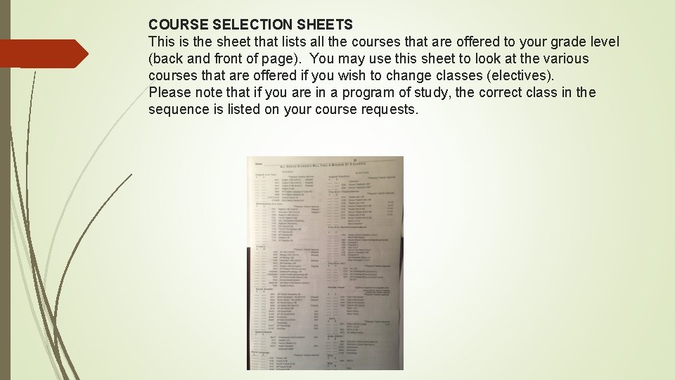 COURSE SELECTION SHEETS This is the sheet that lists all the courses that are