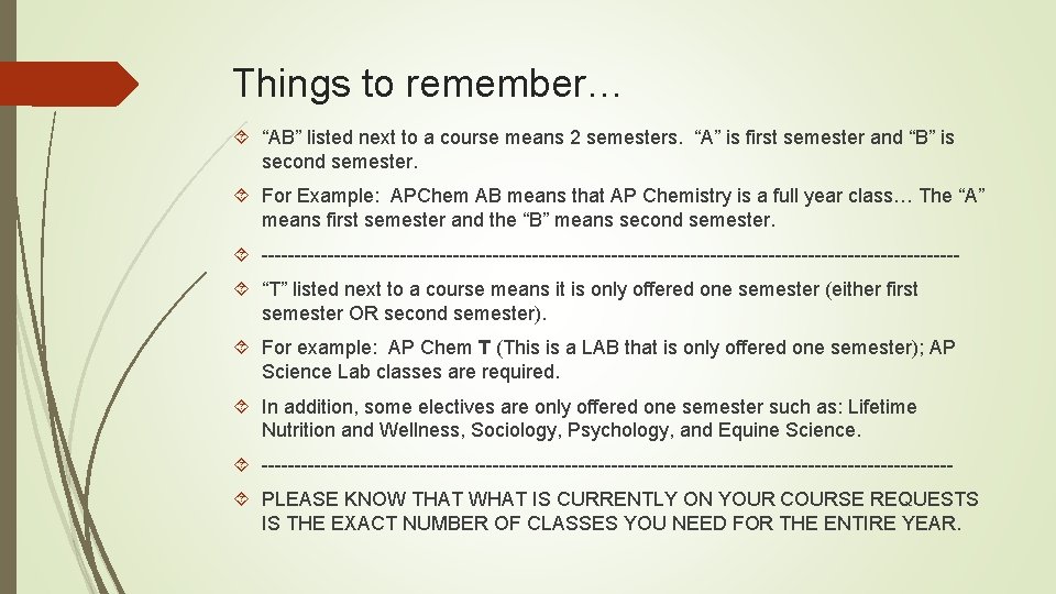 Things to remember… “AB” listed next to a course means 2 semesters. “A” is