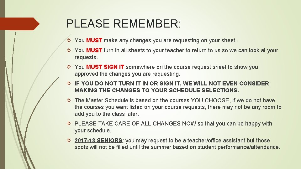 PLEASE REMEMBER: You MUST make any changes you are requesting on your sheet. You