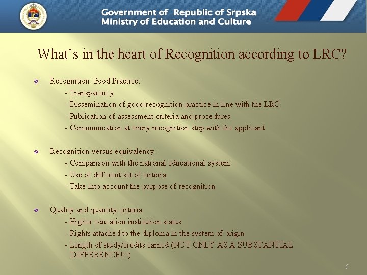 What’s in the heart of Recognition according to LRC? v Recognition Good Practice: -