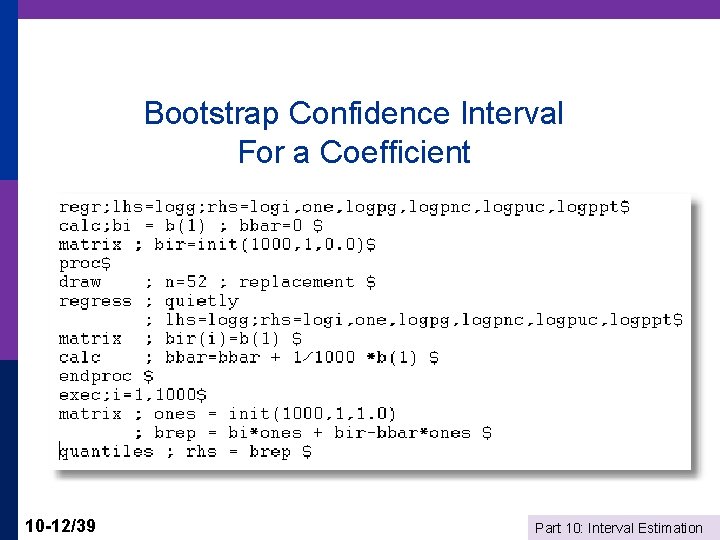 Bootstrap Confidence Interval For a Coefficient 10 -12/39 Part 10: Interval Estimation 