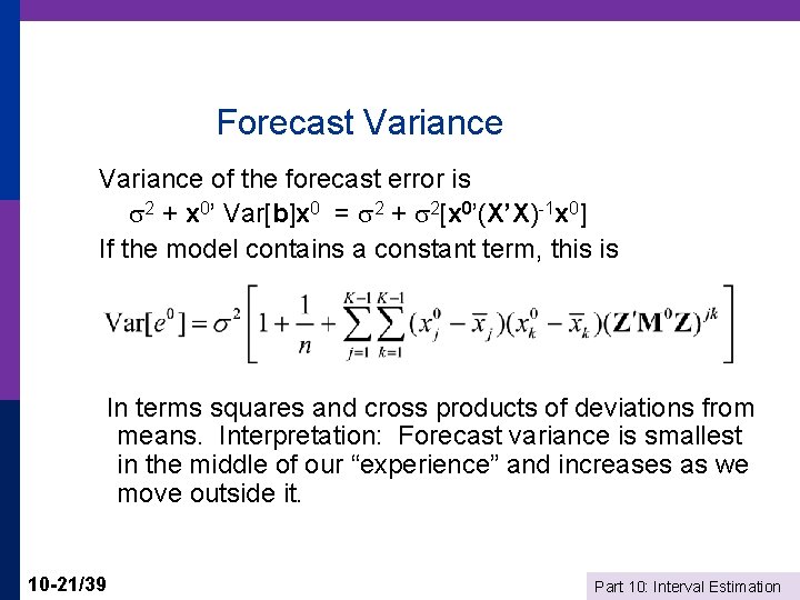 Forecast Variance of the forecast error is 2 + x 0’ Var[b]x 0 =