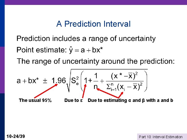 A Prediction Interval The usual 95% 10 -24/39 Due to ε Due to estimating