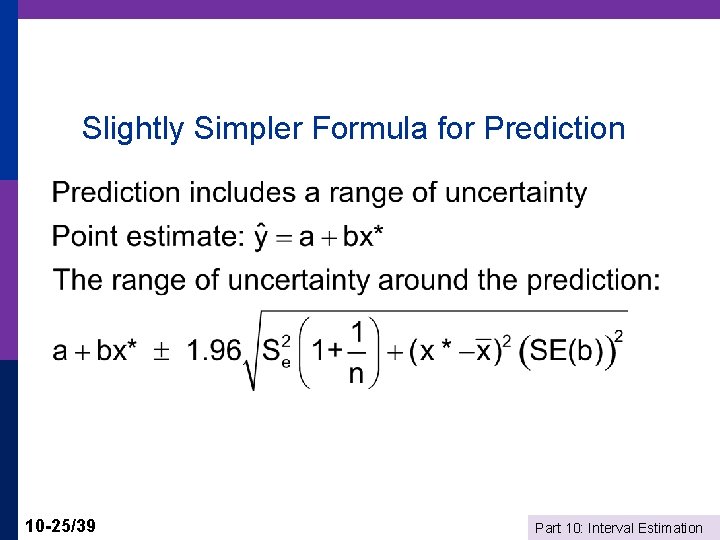 Slightly Simpler Formula for Prediction 10 -25/39 Part 10: Interval Estimation 