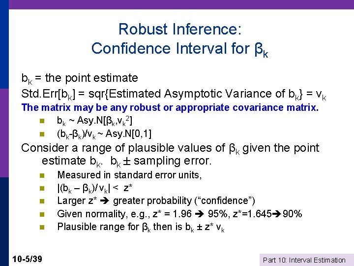 Robust Inference: Confidence Interval for βk bk = the point estimate Std. Err[bk] =