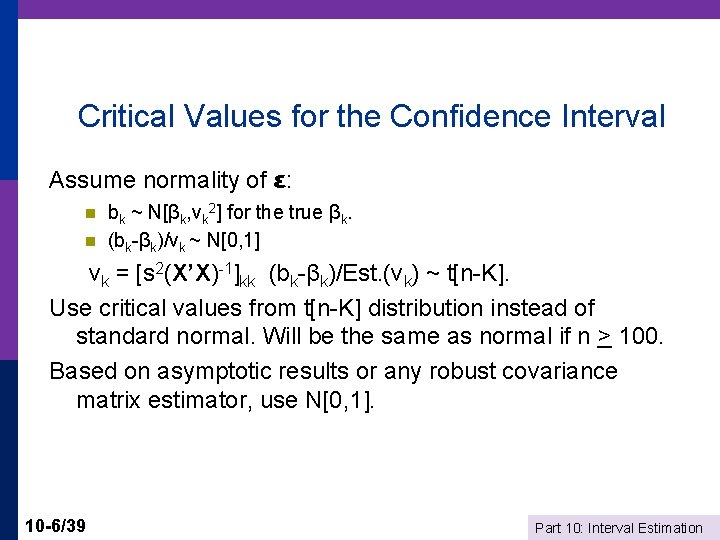 Critical Values for the Confidence Interval Assume normality of ε: n n bk ~