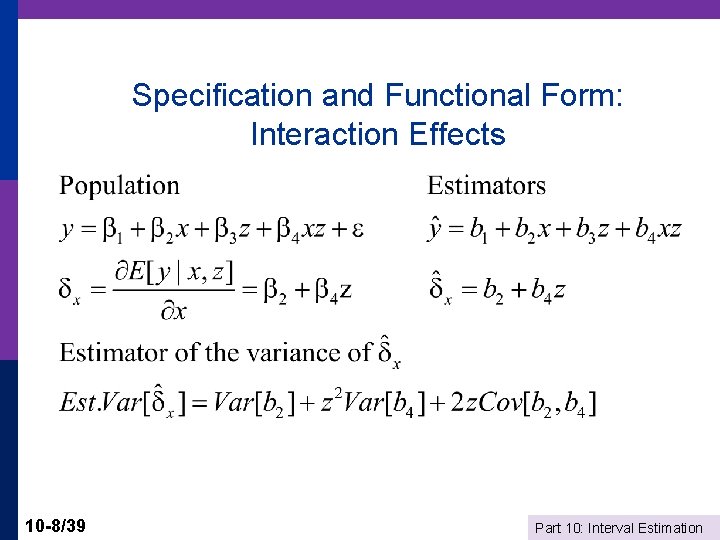 Specification and Functional Form: Interaction Effects 10 -8/39 Part 10: Interval Estimation 