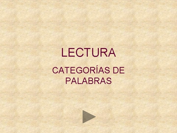 LECTURA CATEGORÍAS DE PALABRAS 