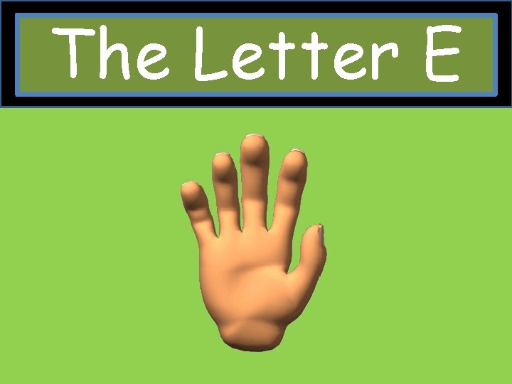 The Letter E 