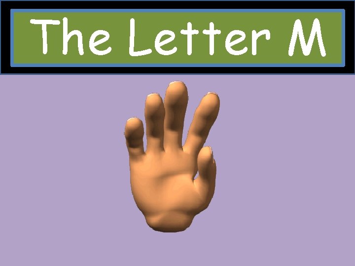 The Letter M 