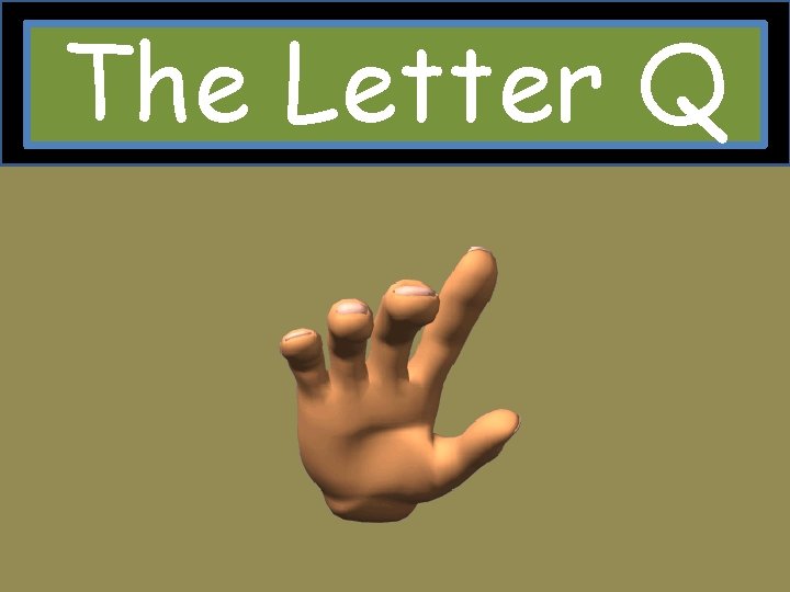 The Letter Q 