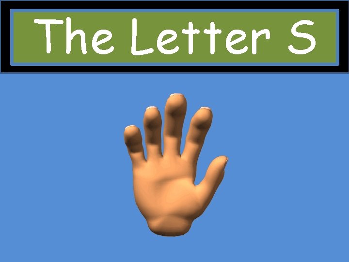 The Letter S 