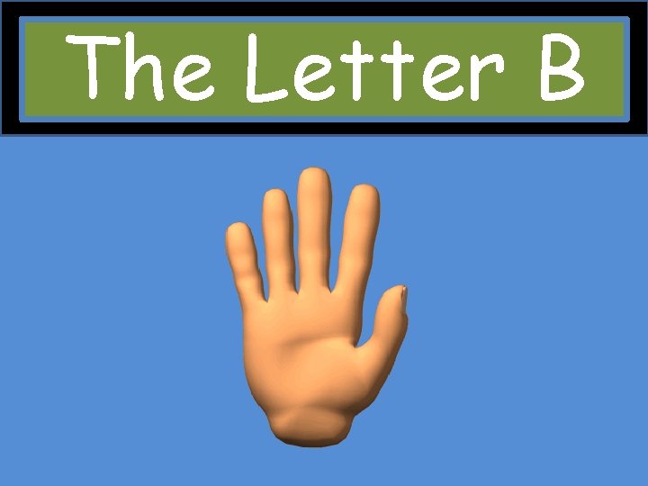 The Letter B 