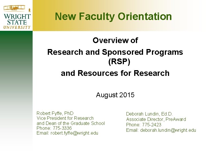 New Faculty Orientation Overview of Research and Sponsored Programs (RSP) and Resources for Research New Faculty Orientation Overview of Research and Sponsored Programs (RSP) and Resources for Research