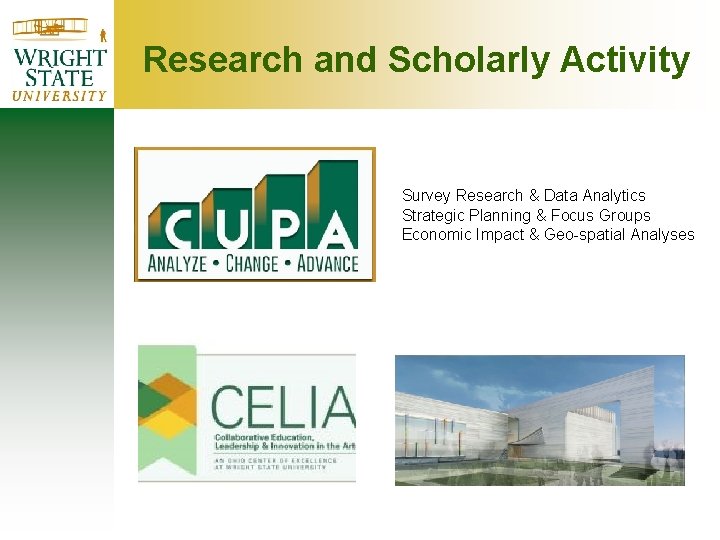 Research and Scholarly Activity Survey Research & Data Analytics Strategic Planning & Focus Groups Research and Scholarly Activity Survey Research & Data Analytics Strategic Planning & Focus Groups
