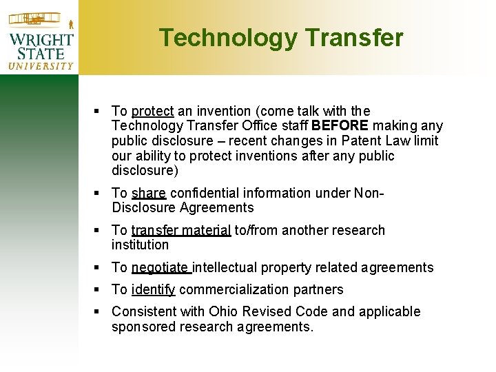 Technology Transfer § To protect an invention (come talk with the Technology Transfer Office Technology Transfer § To protect an invention (come talk with the Technology Transfer Office