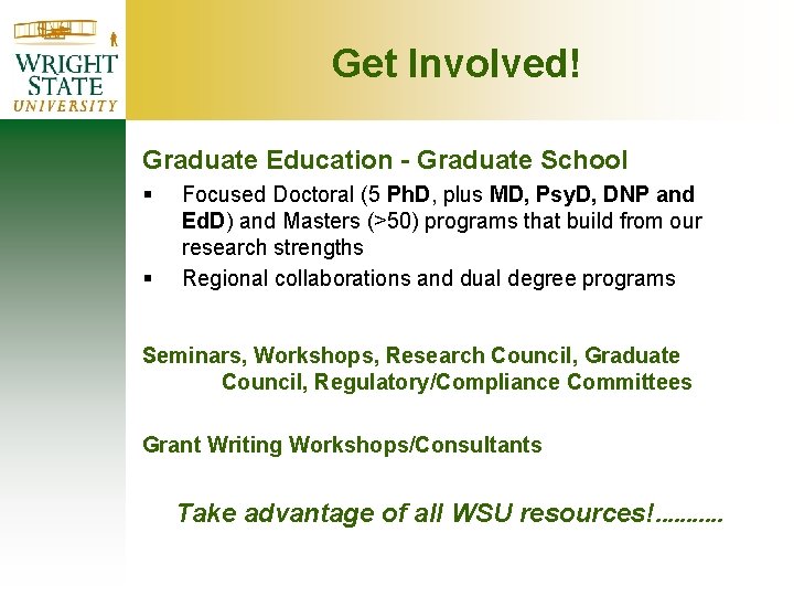 Get Involved! Graduate Education - Graduate School § § Focused Doctoral (5 Ph. D, Get Involved! Graduate Education - Graduate School § § Focused Doctoral (5 Ph. D,