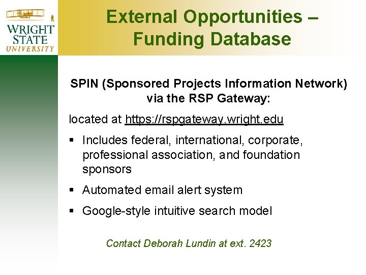 External Opportunities – Funding Database SPIN (Sponsored Projects Information Network) via the RSP Gateway: External Opportunities – Funding Database SPIN (Sponsored Projects Information Network) via the RSP Gateway: