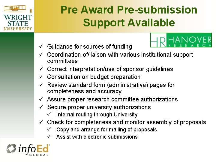 Pre Award Pre-submission Support Available ü Guidance for sources of funding ü Coordination of/liaison Pre Award Pre-submission Support Available ü Guidance for sources of funding ü Coordination of/liaison