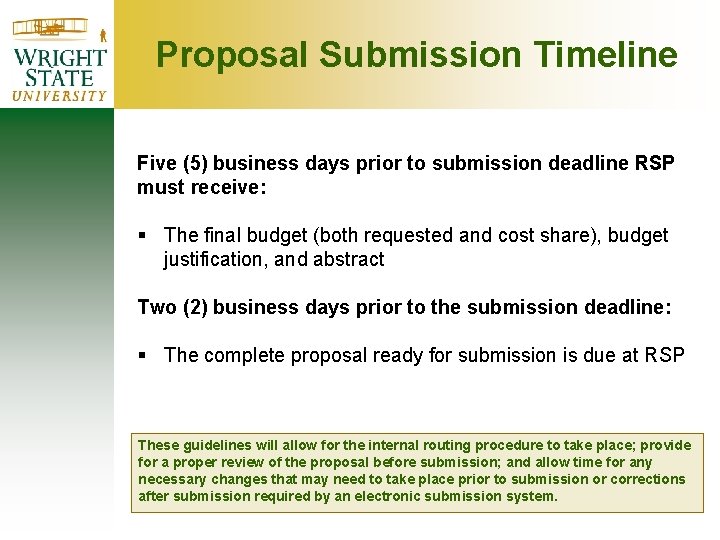 Proposal Submission Timeline Five (5) business days prior to submission deadline RSP must receive: Proposal Submission Timeline Five (5) business days prior to submission deadline RSP must receive: