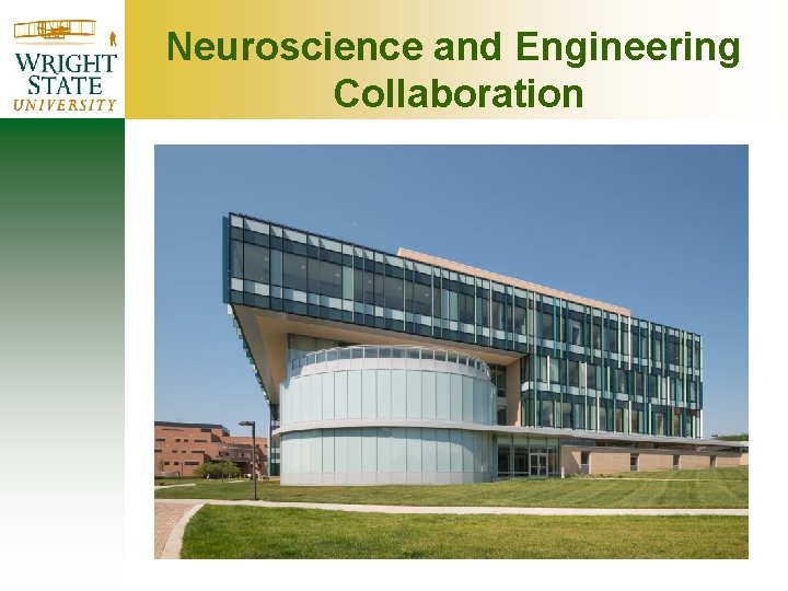 Neuroscience and Engineering Collaboration Neuroscience and Engineering Collaboration