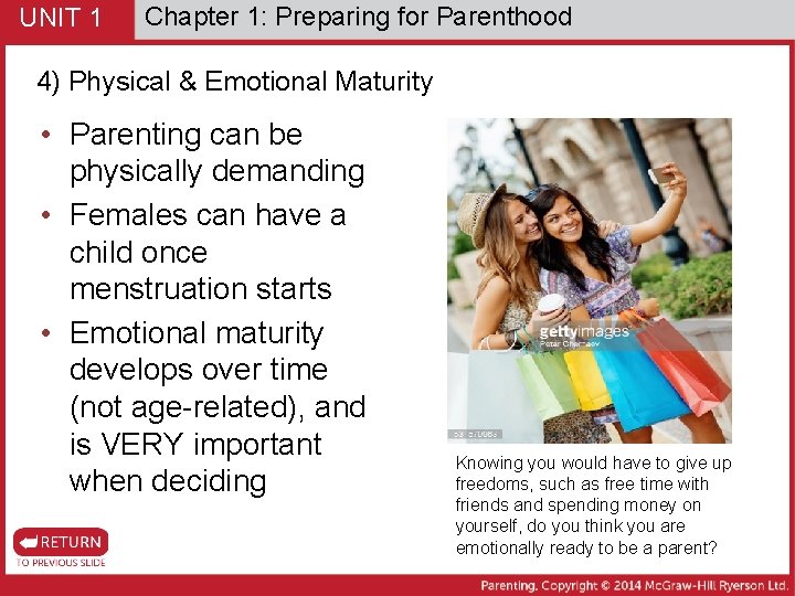 UNIT 1 Chapter 1: Preparing for Parenthood 4) Physical & Emotional Maturity • Parenting