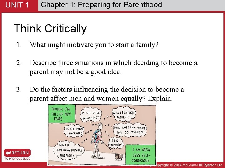 UNIT 1 Chapter 1: Preparing for Parenthood Think Critically 1. What might motivate you