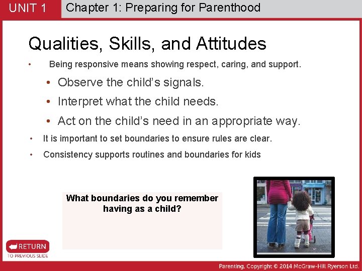 UNIT 1 Chapter 1: Preparing for Parenthood Qualities, Skills, and Attitudes • Being responsive