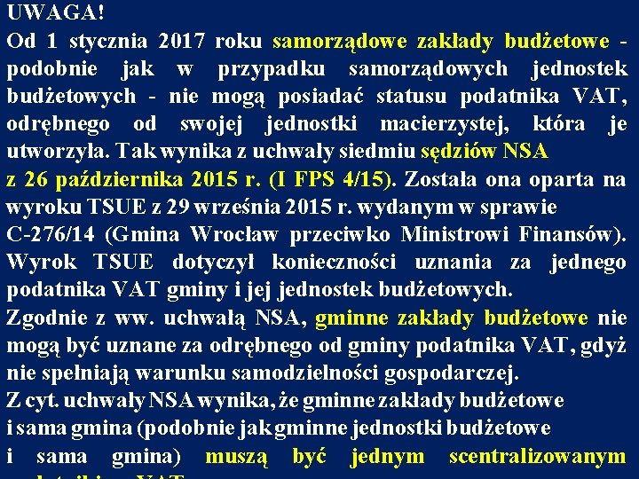 UWAGA! Od 1 stycznia 2017 roku samorządowe zakłady budżetowe podobnie jak w przypadku samorządowych