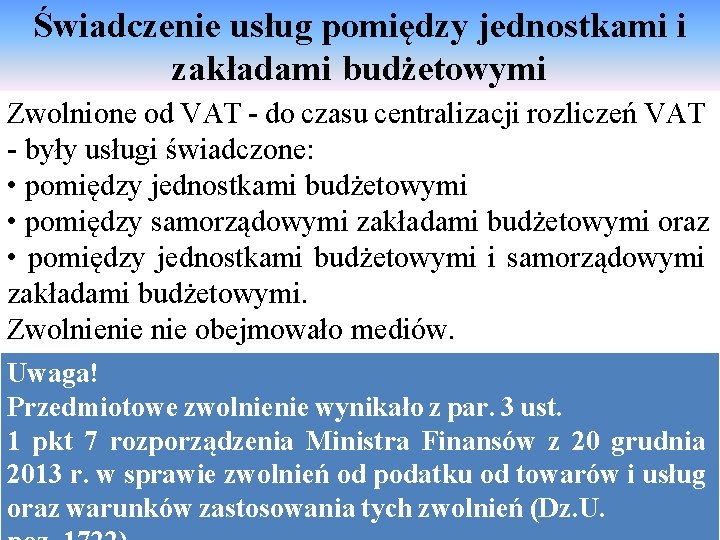 Świadczenie usług pomiędzy jednostkami i zakładami budżetowymi Zwolnione od VAT - do czasu centralizacji