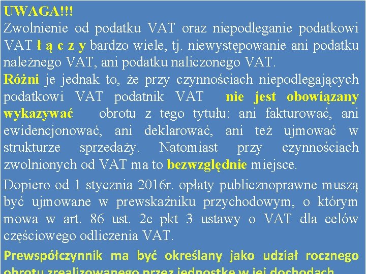 UWAGA!!! Zwolnienie od podatku VAT oraz niepodleganie podatkowi VAT ł ą c z y