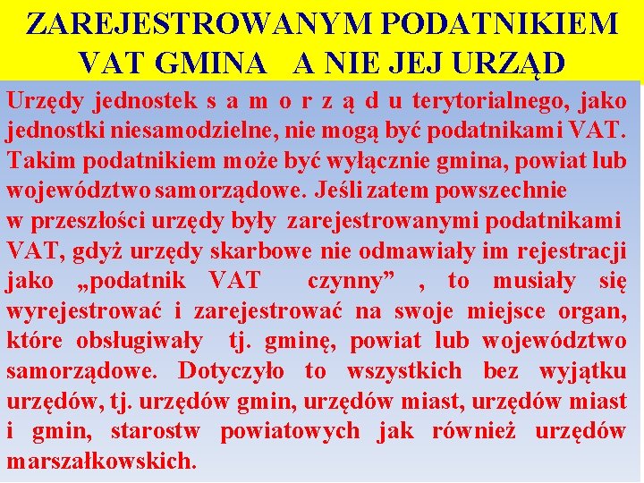 ZAREJESTROWANYM PODATNIKIEM VAT GMINA A NIE JEJ URZĄD Urzędy jednostek s a m o