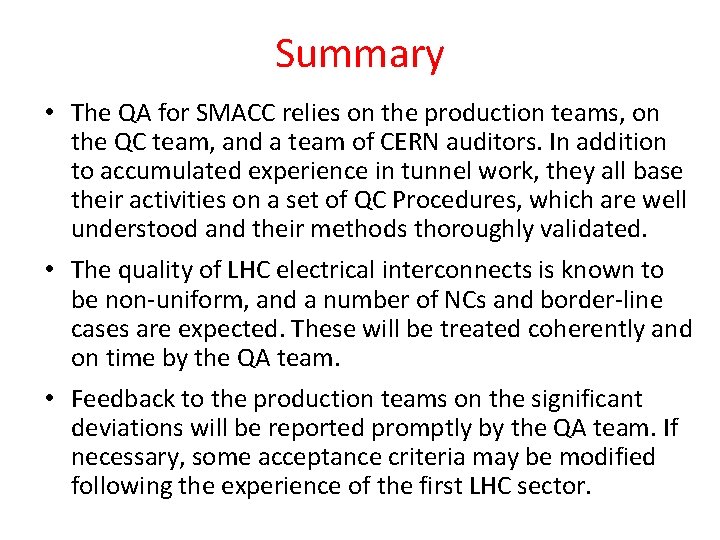 Summary • The QA for SMACC relies on the production teams, on the QC