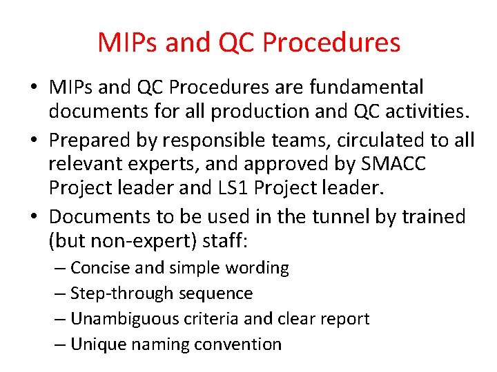 MIPs and QC Procedures • MIPs and QC Procedures are fundamental documents for all