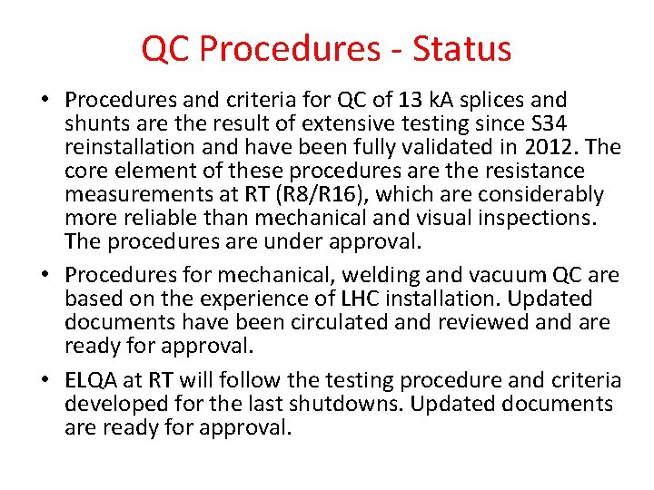 QC Procedures - Status • Procedures and criteria for QC of 13 k. A
