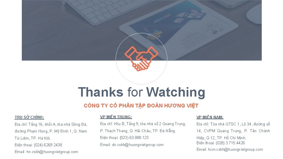 Thanks for Watching CÔNG TY CỔ PHẦN TẬP ĐOÀN HƯƠNG VIỆT TRỤ SỞ CHÍNH: