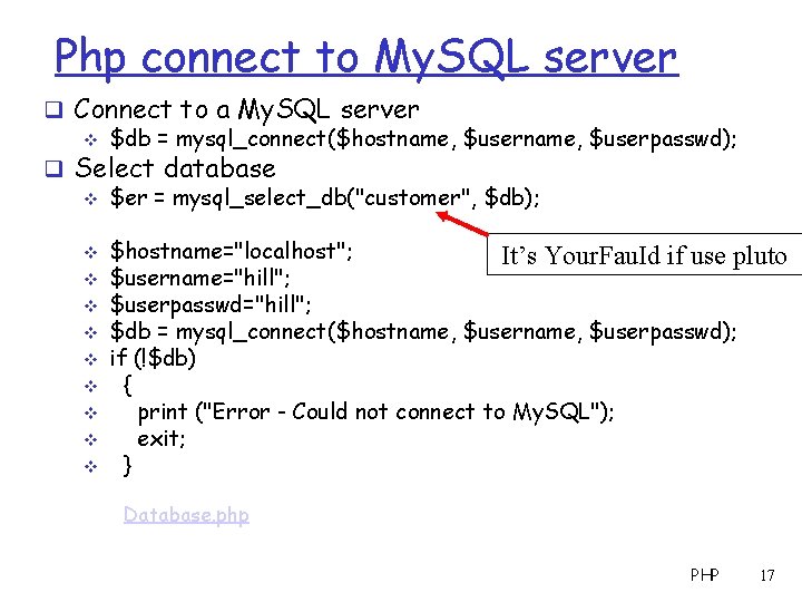 Php connect to My. SQL server q Connect to a My. SQL server v