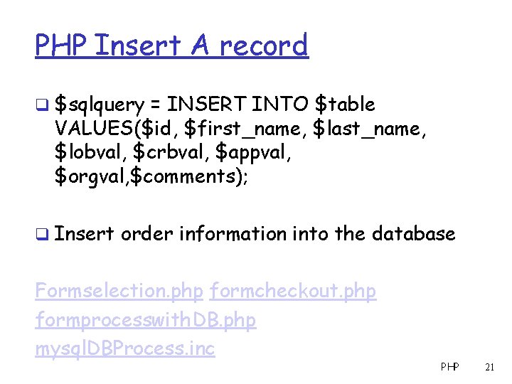 PHP Insert A record q $sqlquery = INSERT INTO $table VALUES($id, $first_name, $last_name, $lobval,